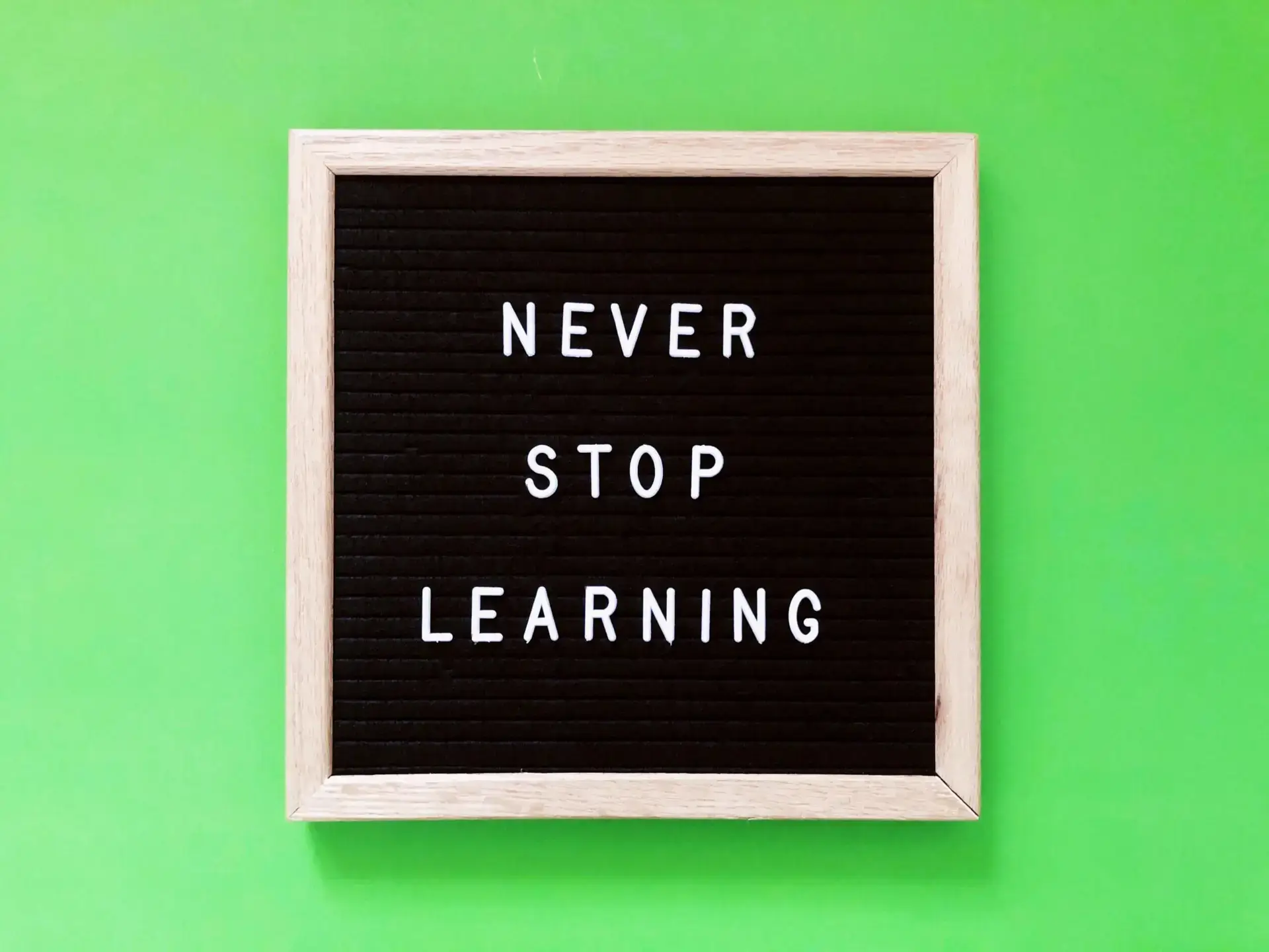 Letter board with "Never stop learning."